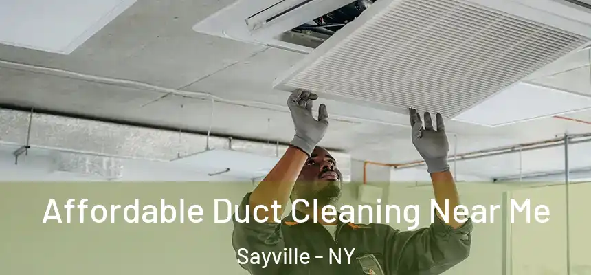  Affordable Duct Cleaning Near Me Sayville - NY