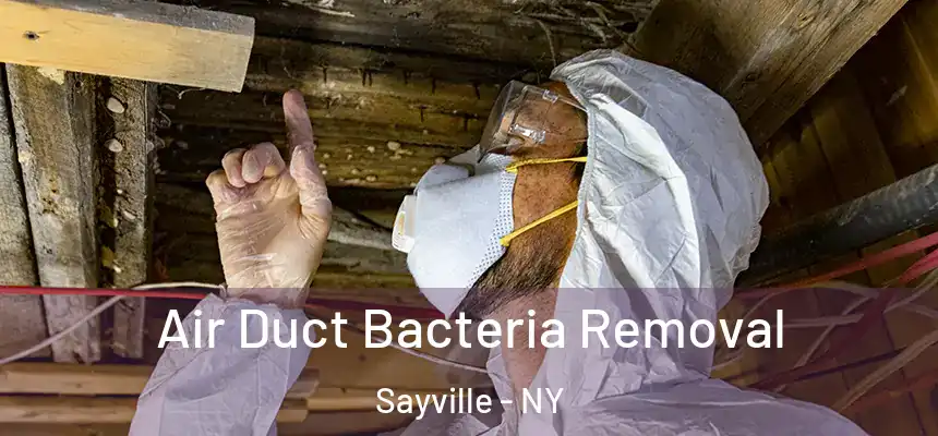 Air Duct Bacteria Removal Sayville - NY