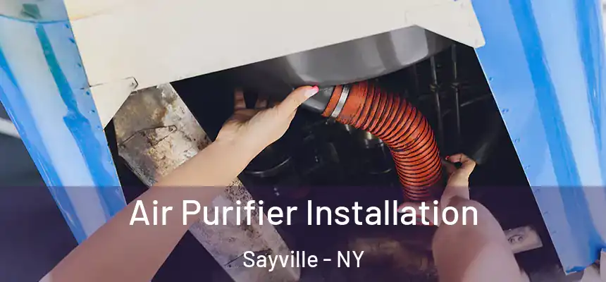  Air Purifier Installation Sayville - NY