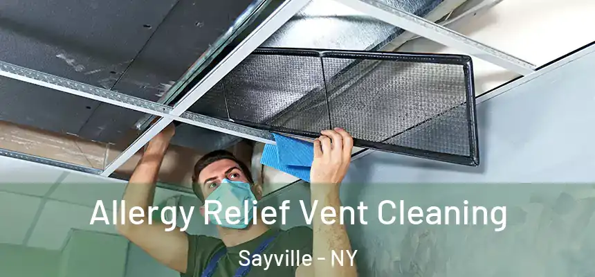Allergy Relief Vent Cleaning Sayville - NY