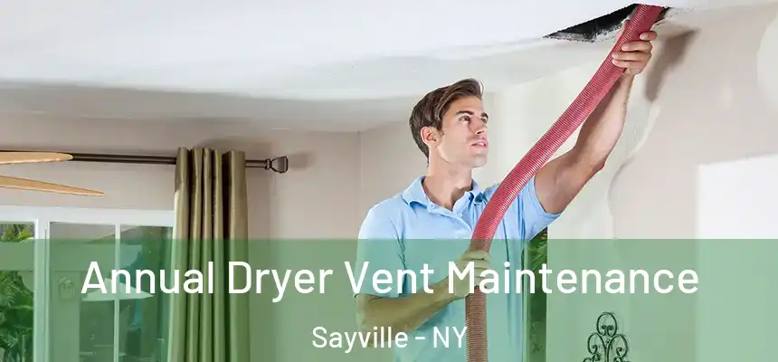 Annual Dryer Vent Maintenance Sayville - NY