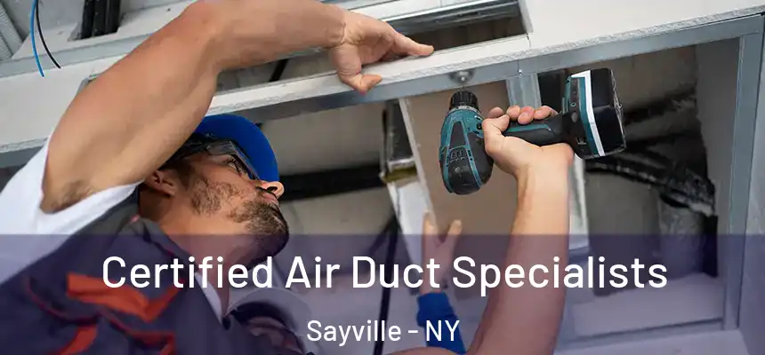  Certified Air Duct Specialists Sayville - NY