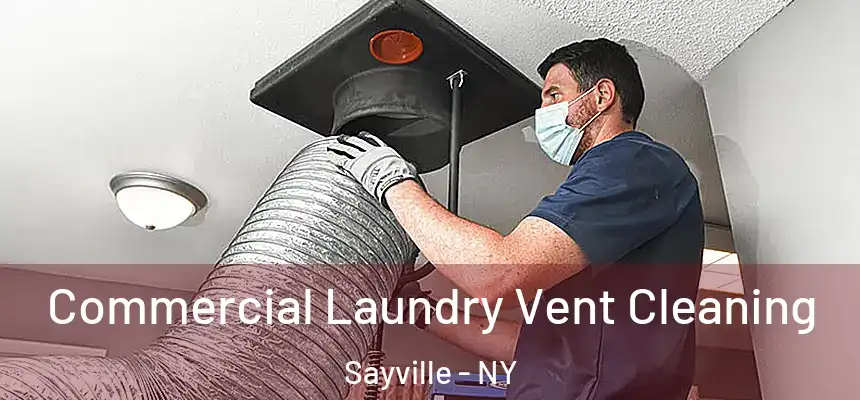 Commercial Laundry Vent Cleaning Sayville - NY