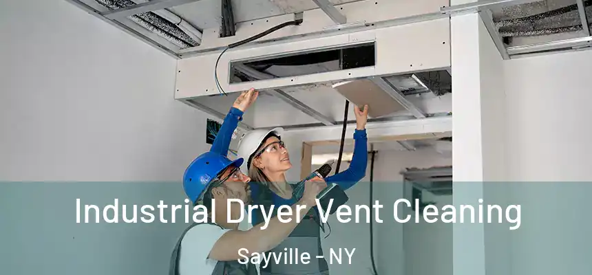 Industrial Dryer Vent Cleaning Sayville - NY