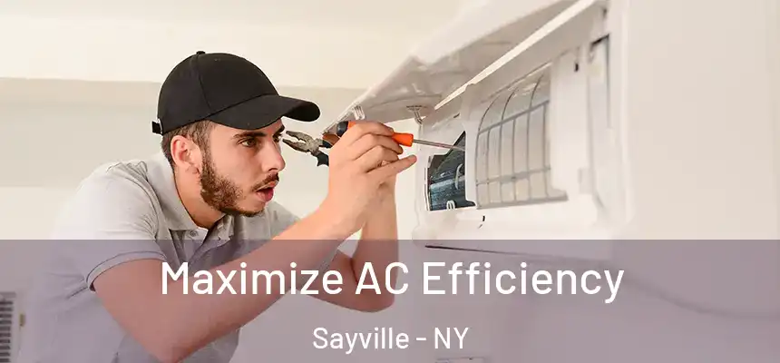  Maximize AC Efficiency Sayville - NY