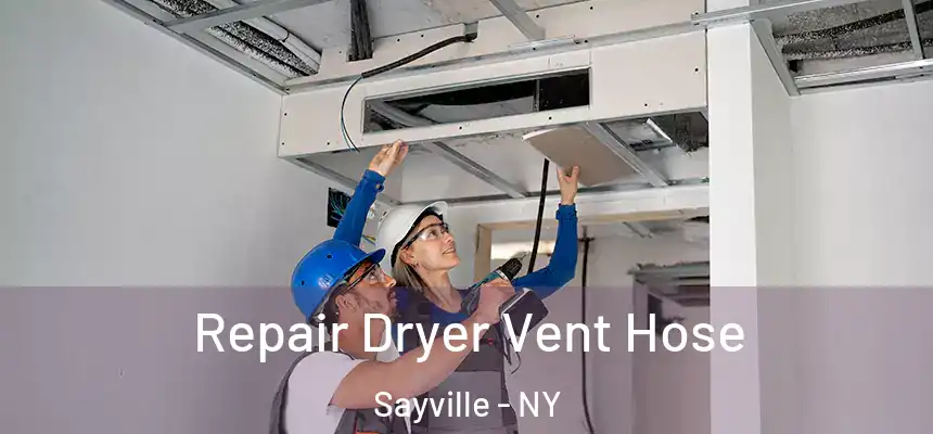  Repair Dryer Vent Hose Sayville - NY