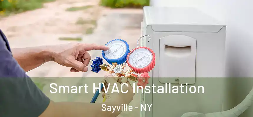 Smart HVAC Installation Sayville - NY