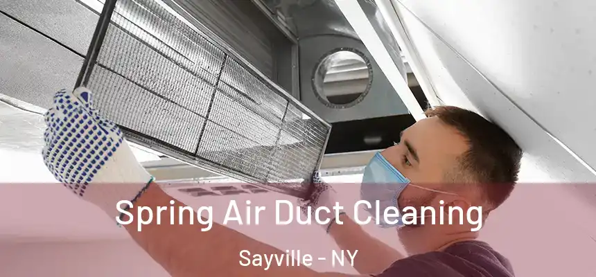  Spring Air Duct Cleaning Sayville - NY