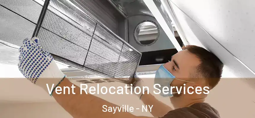  Vent Relocation Services Sayville - NY