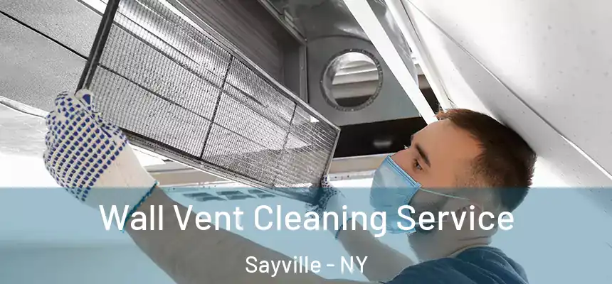  Wall Vent Cleaning Service Sayville - NY